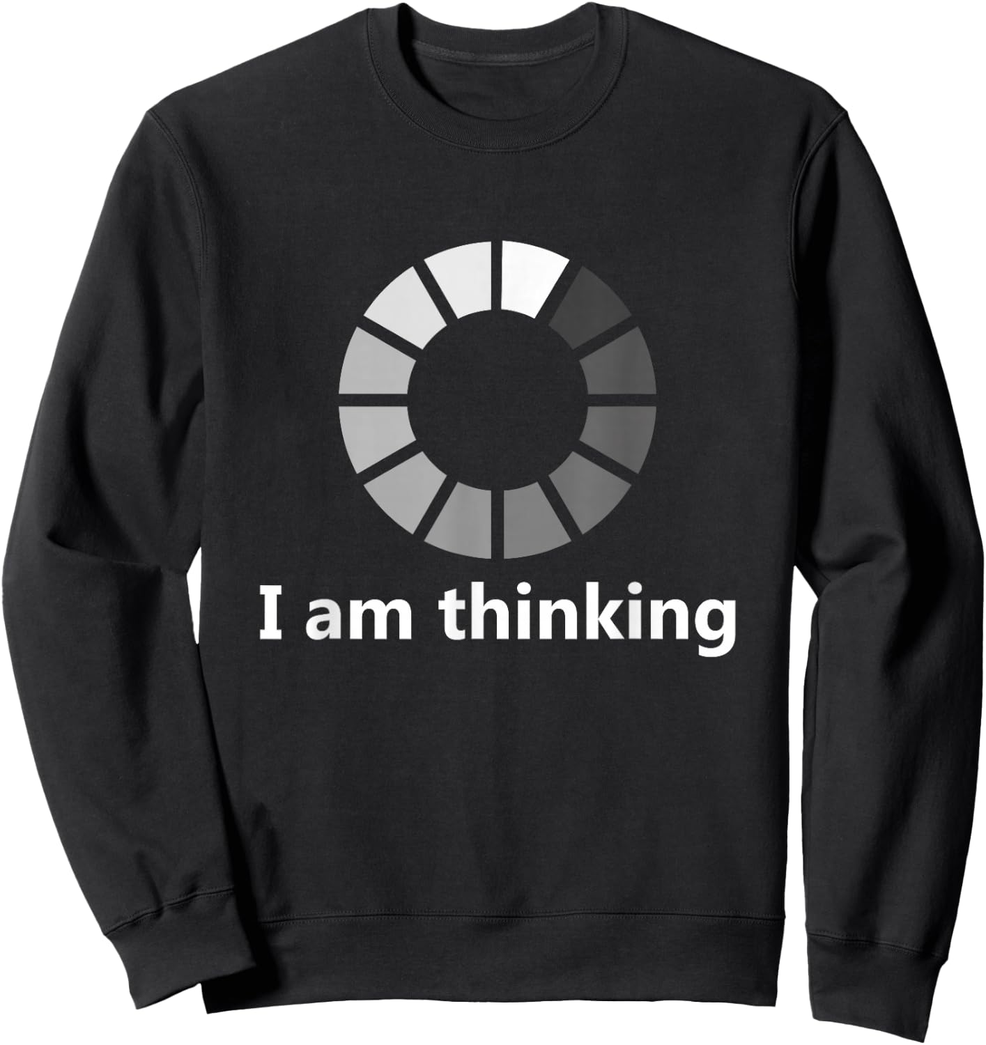 Funny Computer Loading I Am Thinking Sweatshirt - Sweatshirt | Black