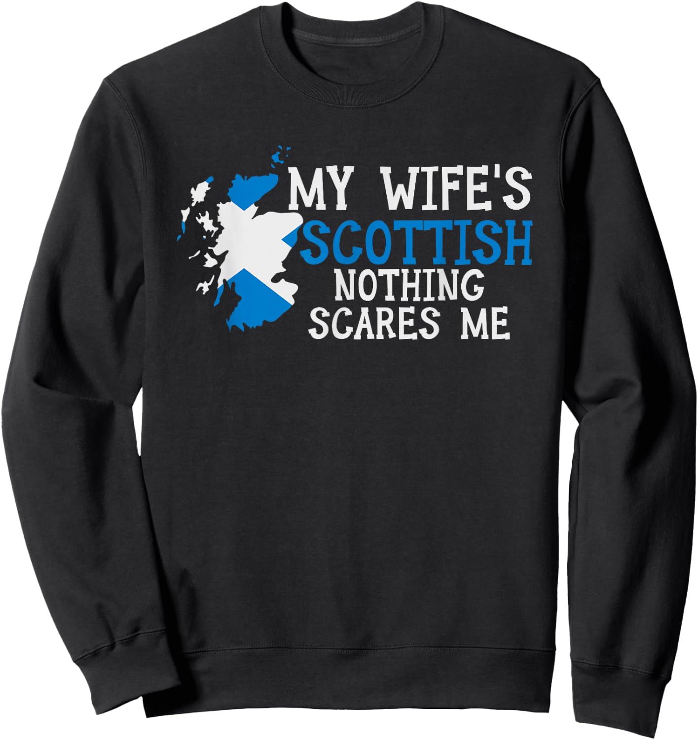 My Wife's Scottish Nothing Scares Me Husband Scotland Sweatshirt - Sweatshirt | Black