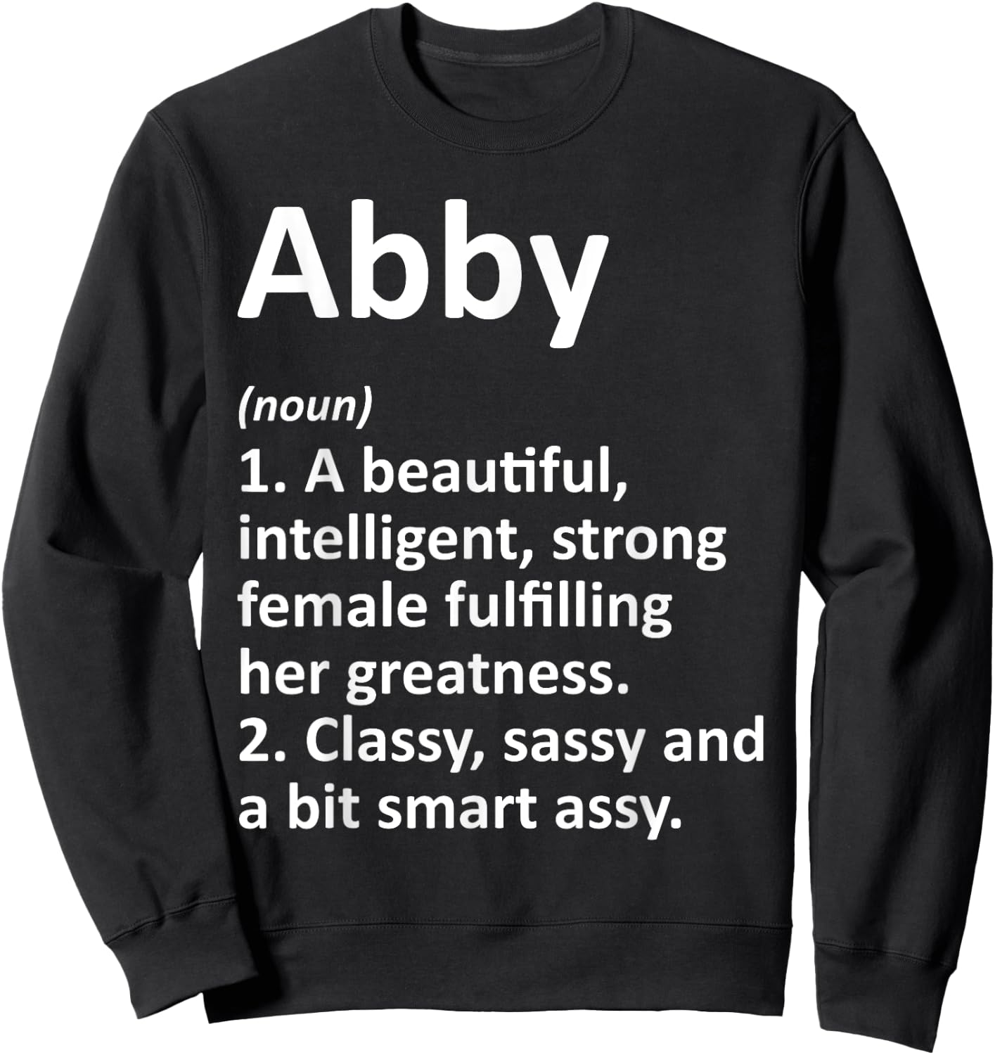 Custom Women Name Meaning Girl Mom Wife Birthday Abby Definition Personalized Name Funny Sweatshirt - Sweatshirt | Black