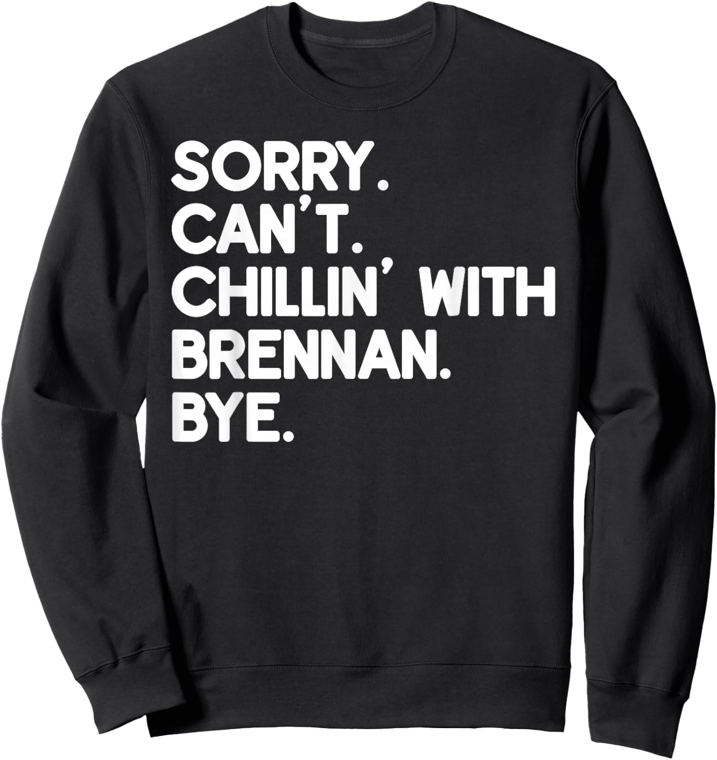 BRENNAN First Name Funny Personalized Named Friend Of Sweatshirt - Sweatshirt | Black