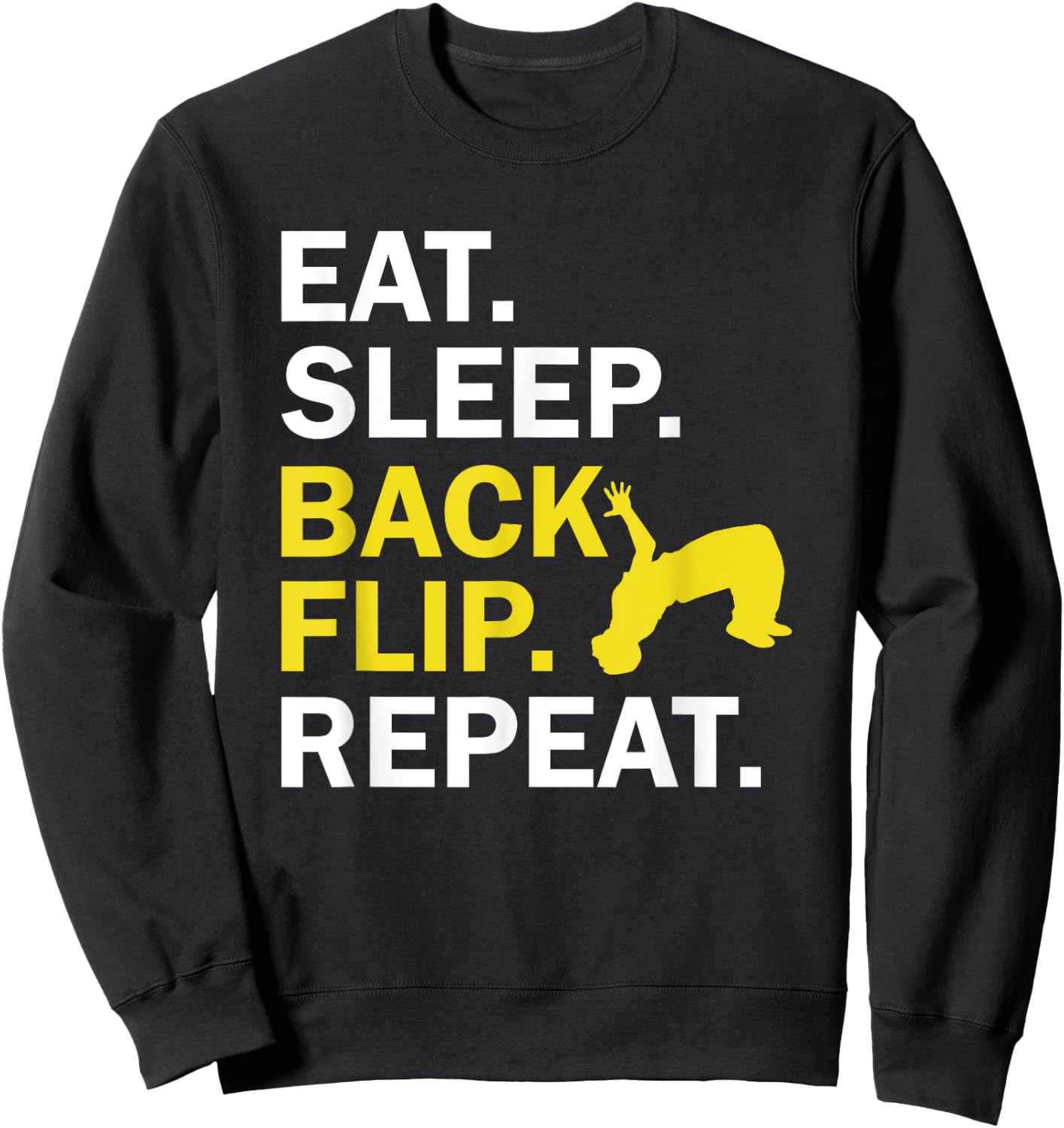 Eat Sleep Back Flip Repeat Acrobat Gymnastics Sweatshirt - Sweatshirt | Black