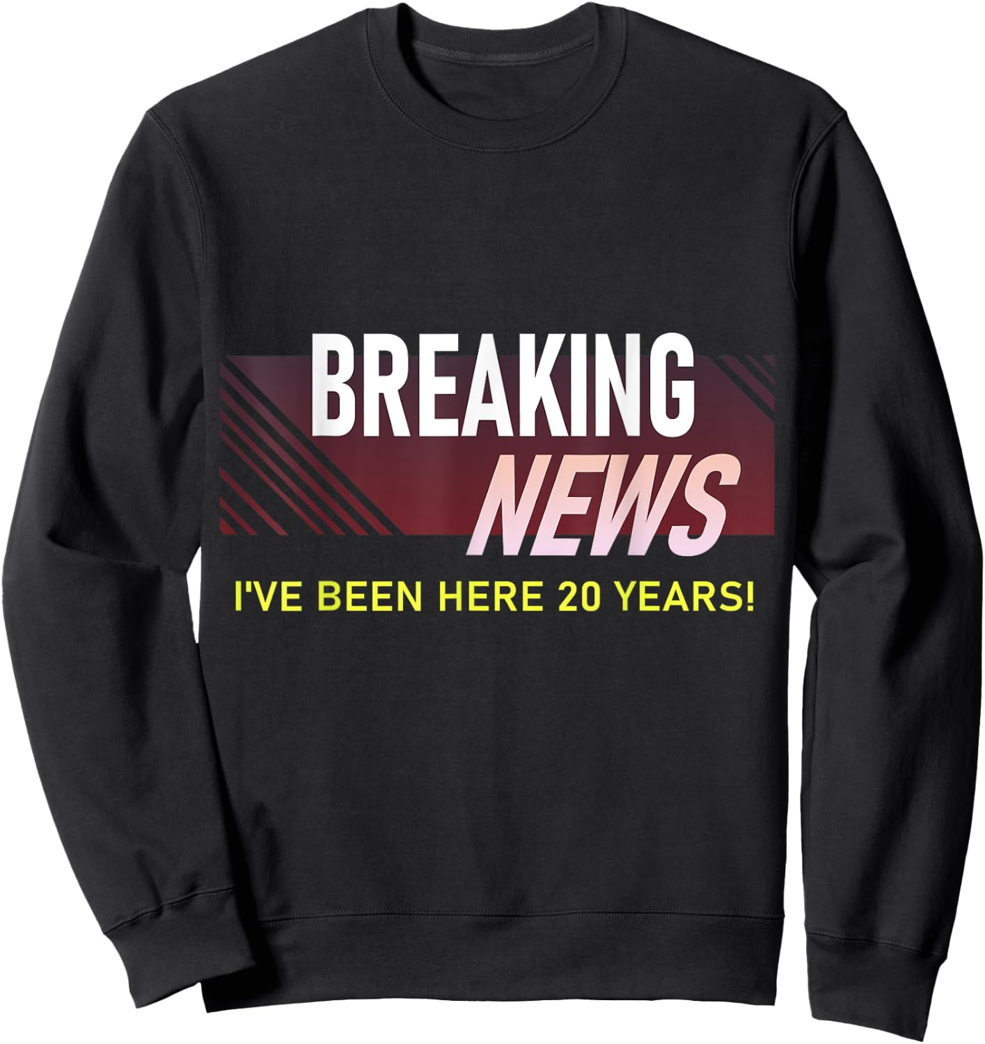Breaking News 20 Year Work Anniversary Employee Appreciation Sweatshirt - Sweatshirt | Black