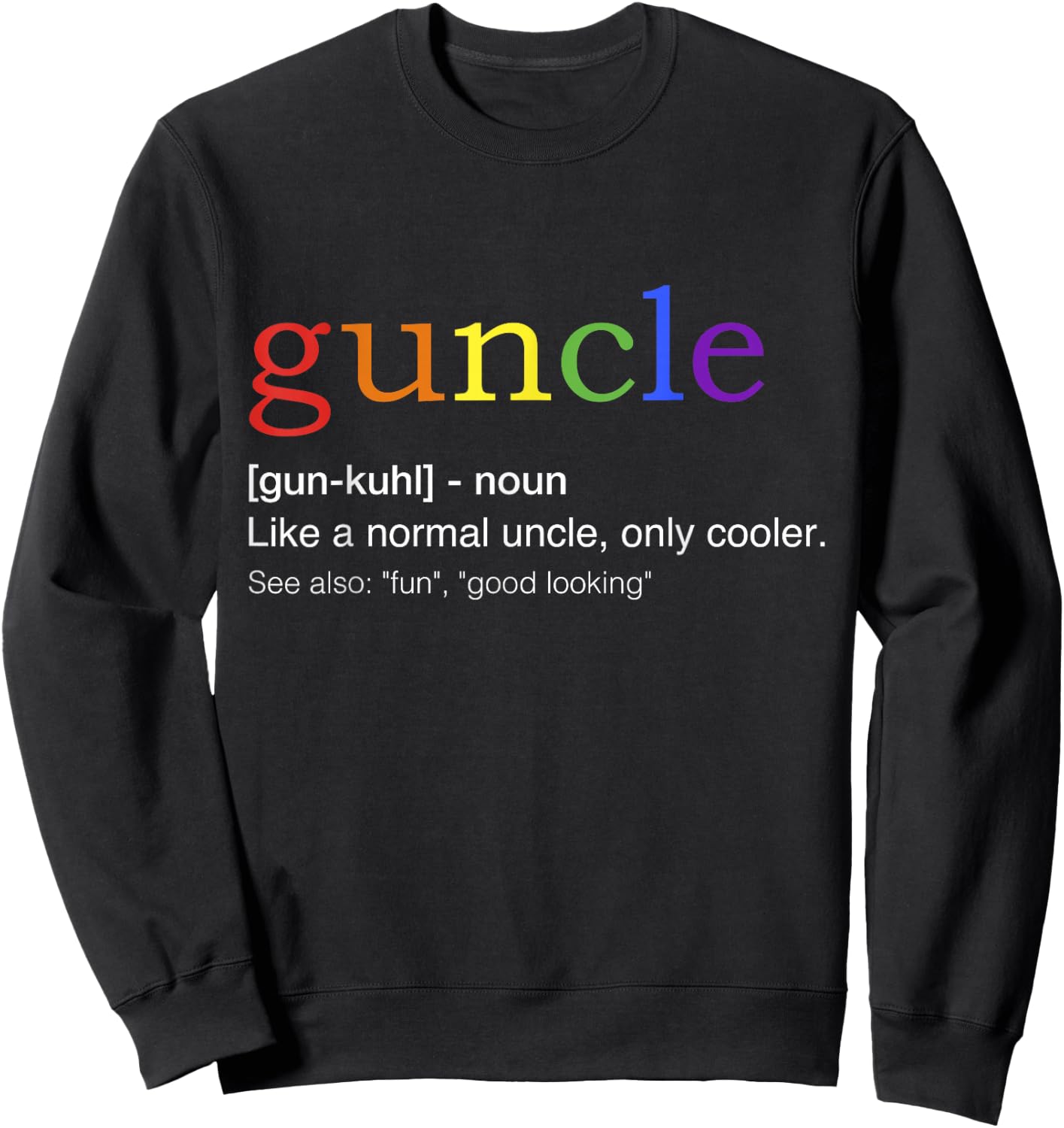Guncle in rainbow flag colors for gay uncle Sweatshirt - Sweatshirt | Black