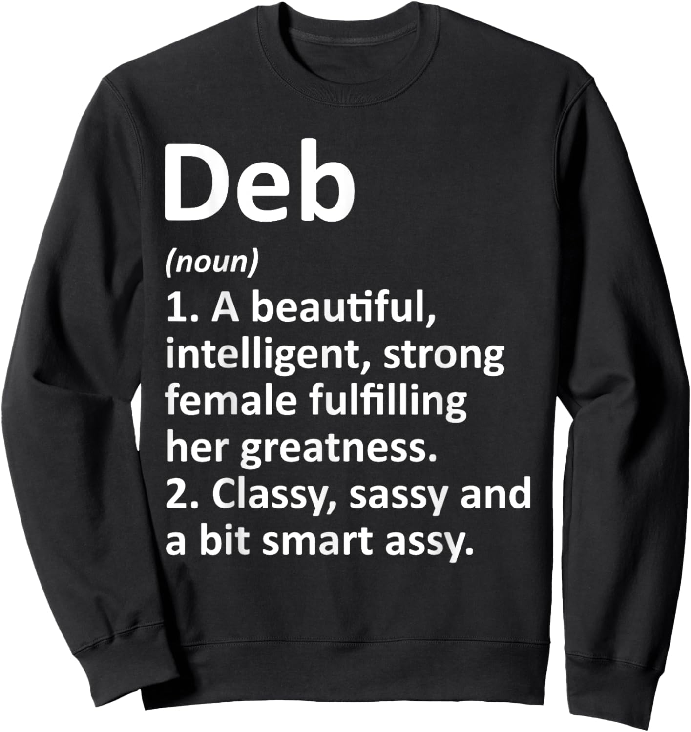 Custom Women Name Meaning Girl Mom Wife Birthday DEB Definition Personalized Name Funny Sweatshirt - Sweatshirt | Black