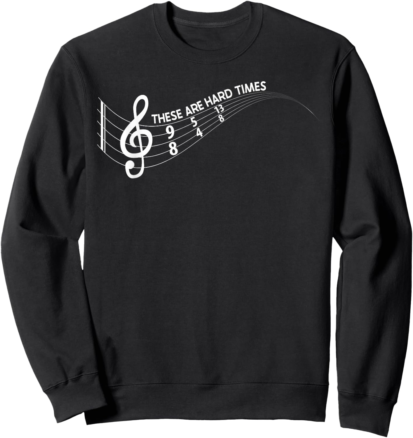 Music Lover - These Are Hard Difficult Times Music Sweatshirt - Sweatshirt | Black