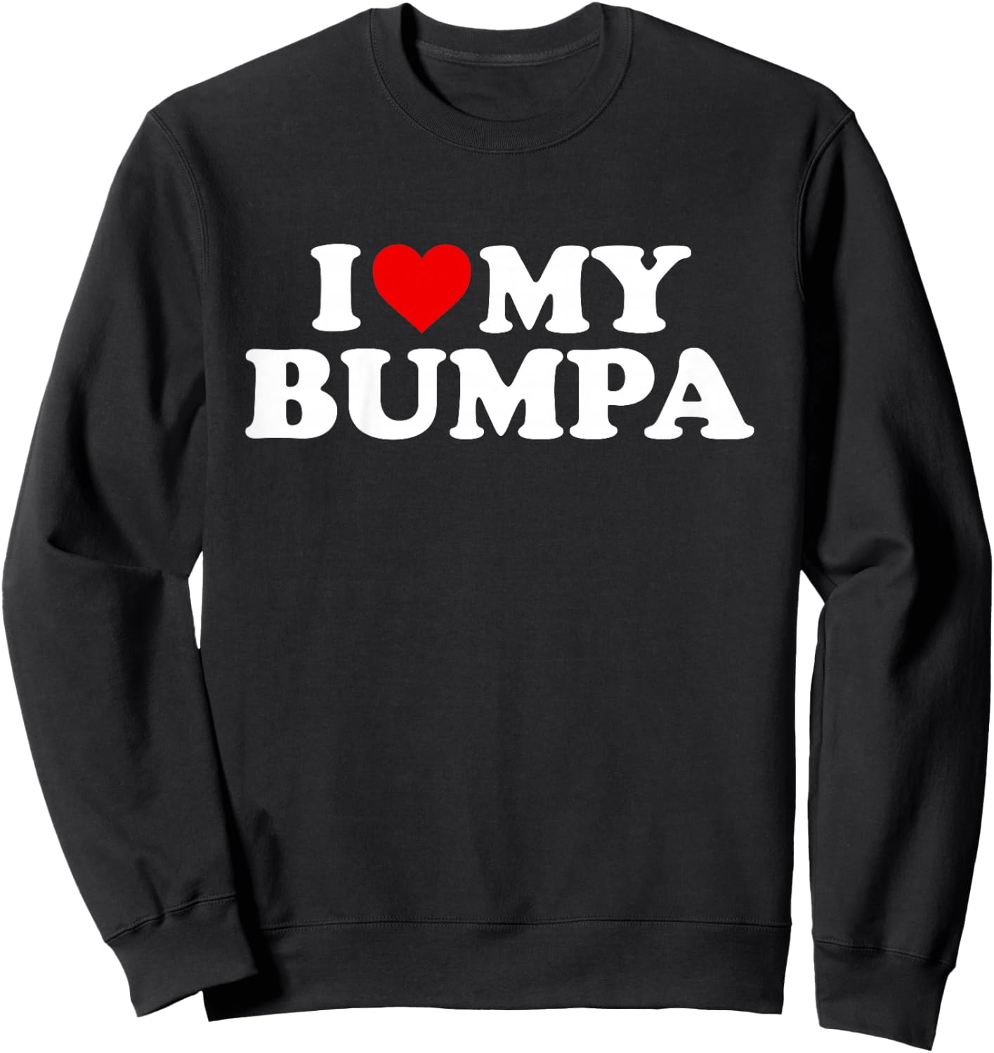 I Love My Bumpa Design: Toddler, Boy, Girl, Youth, Baby Sweatshirt - Sweatshirt | Black