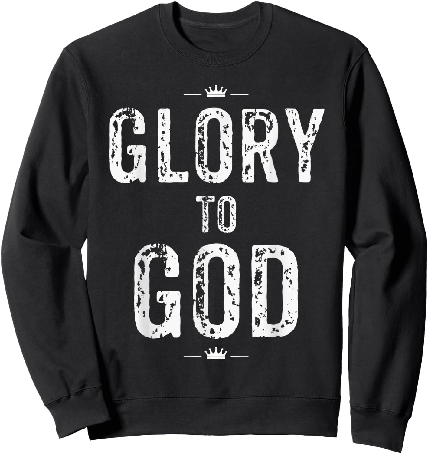 Christian T Shirt Glory to God Faith and Inspirational Sweatshirt - Sweatshirt | Black