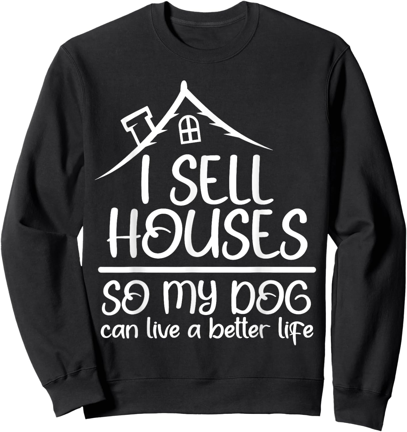 Realtor Art Women Real Estate House Dog Lovers Funny Sweatshirt - Sweatshirt | Black