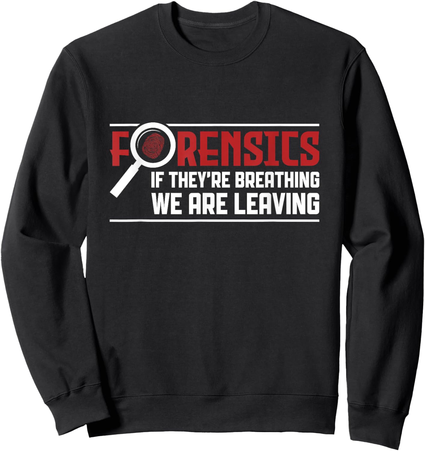 Funny Forensics Scientists Investigator Forensic Science Sweatshirt - Sweatshirt | Black