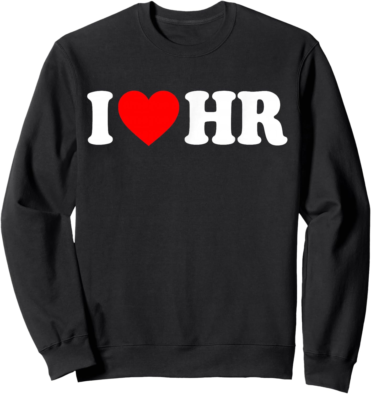 I Love HR Red Heart Human Resources Appreciation Sweatshirt - Sweatshirt | Black