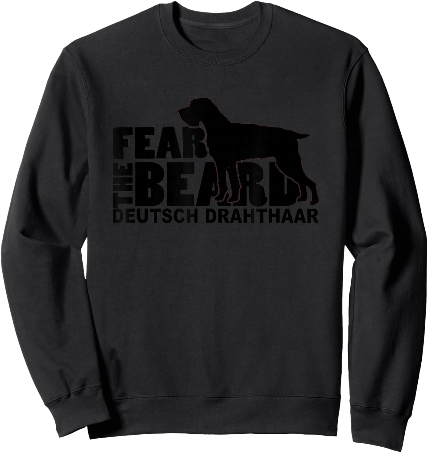 Dog Lover by Traciwithani - Fear the Beard Deutsch Drahthaar Adults Grey Sweatshirt - Sweatshirt | Black
