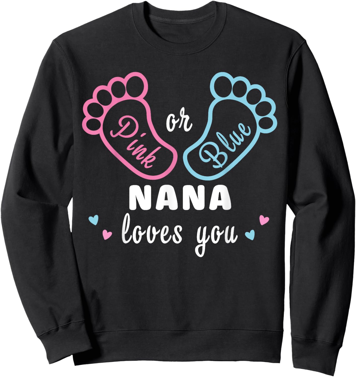 Pink Or Blue Nana Loves You Gender Reveal Sweatshirt - Sweatshirt | Black