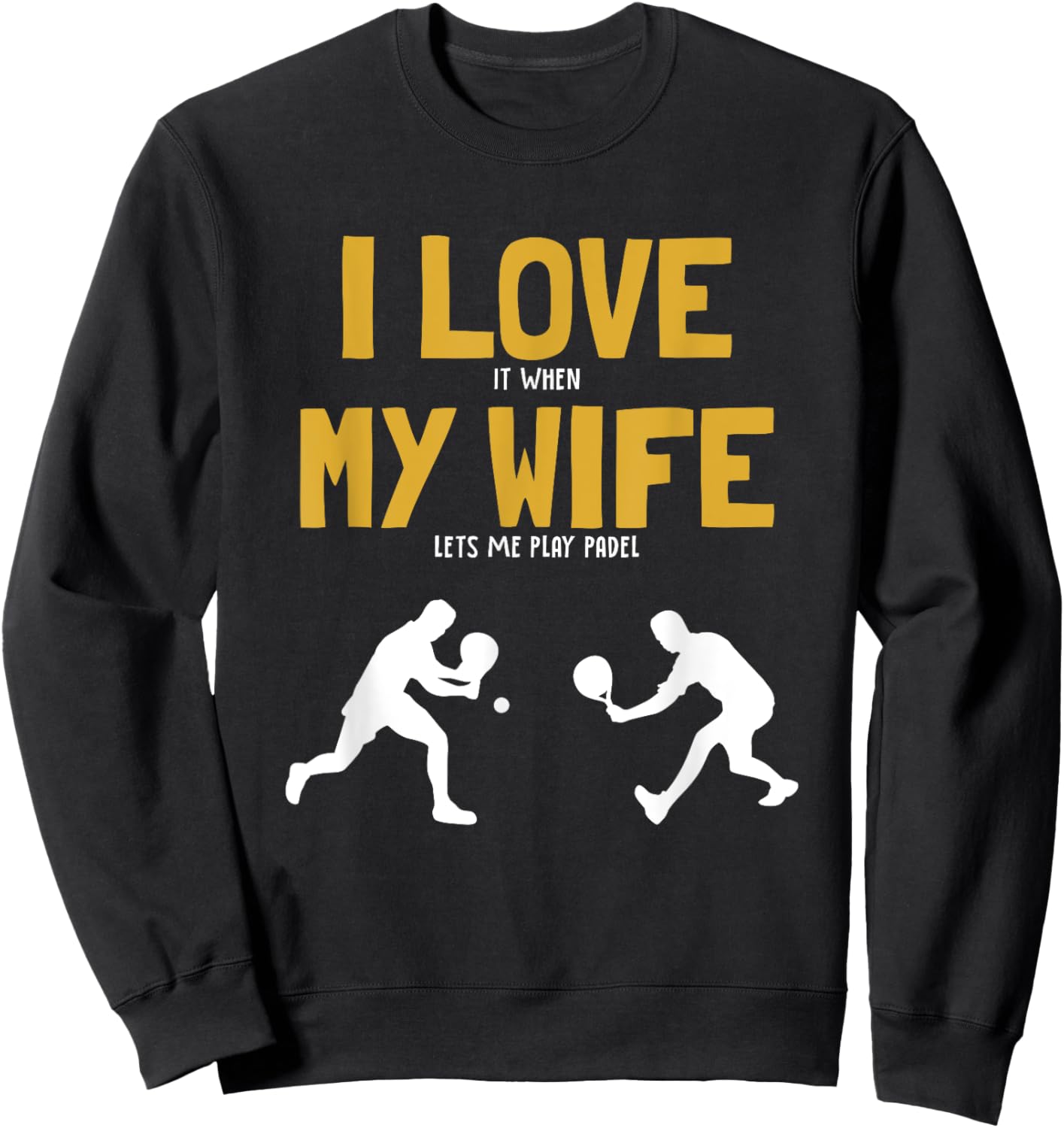 I love my Wife Padel Platform Tennis Paddleball Padel Sweatshirt - Sweatshirt | Black