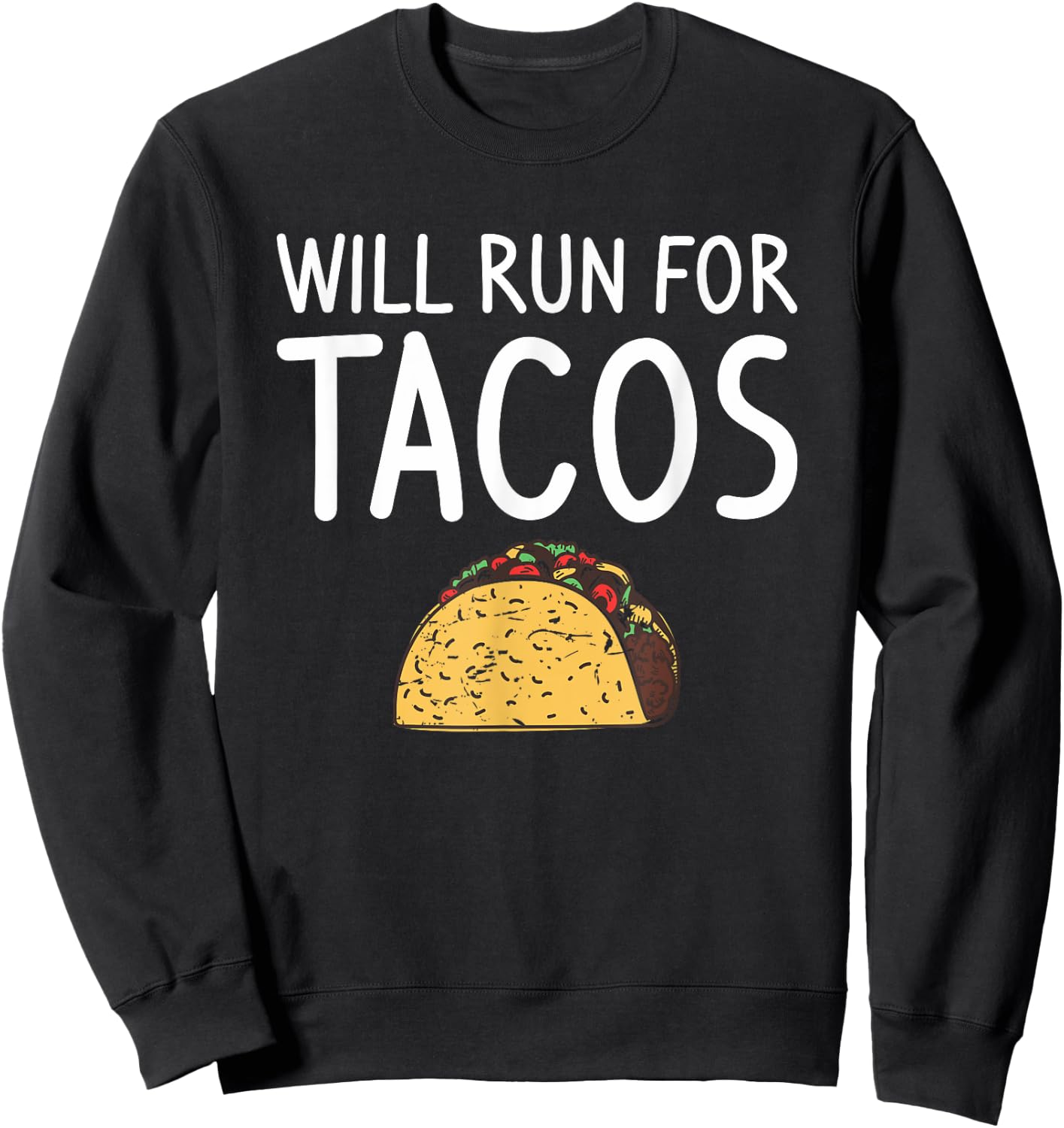 Will Run For Tacos Marathoner Running Runner Marathon Sweatshirt - Sweatshirt | Black