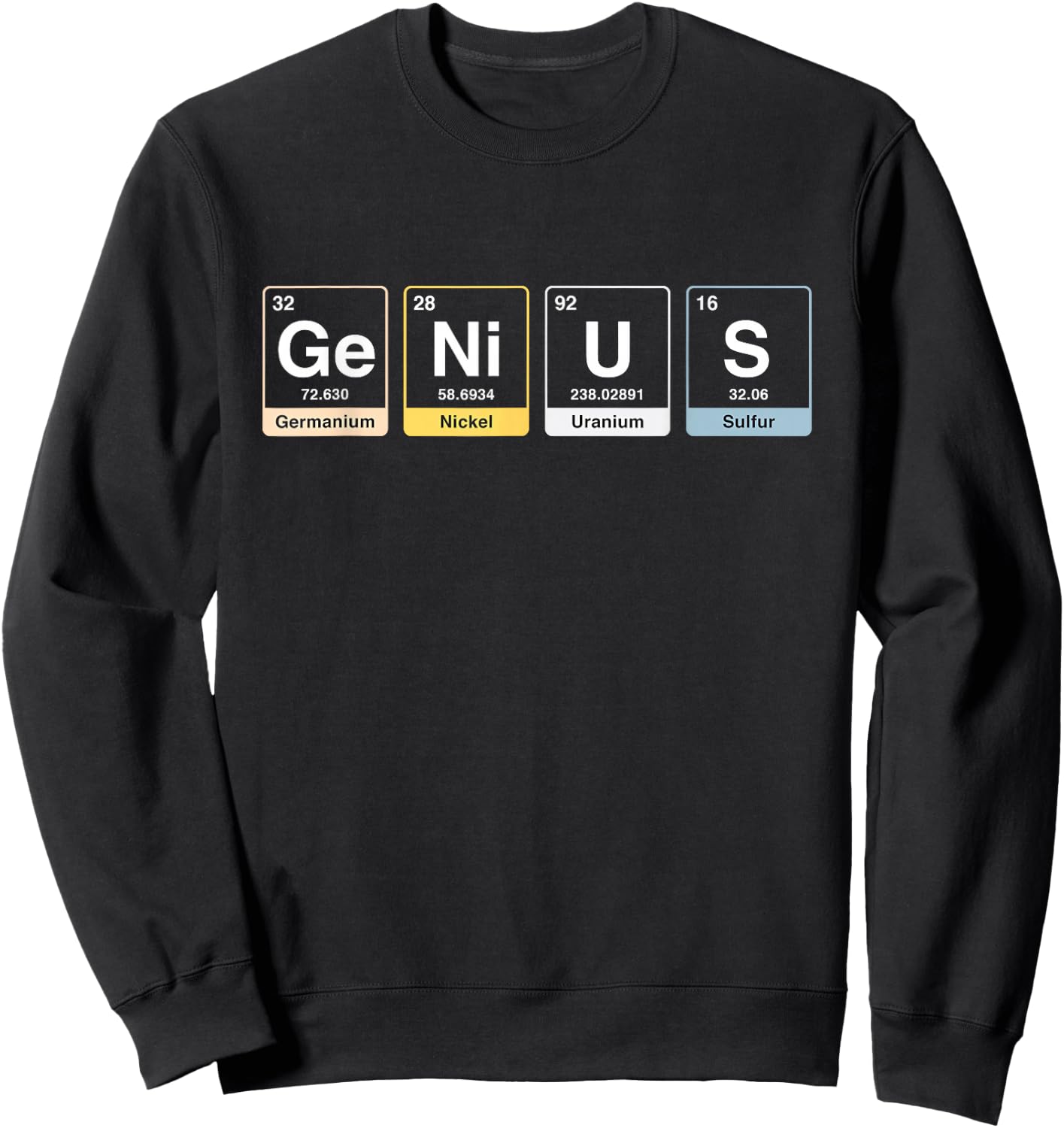 GE-N-I-U-S Genius Periodic Table Elements Chemistry Teacher Sweatshirt - Sweatshirt | Black
