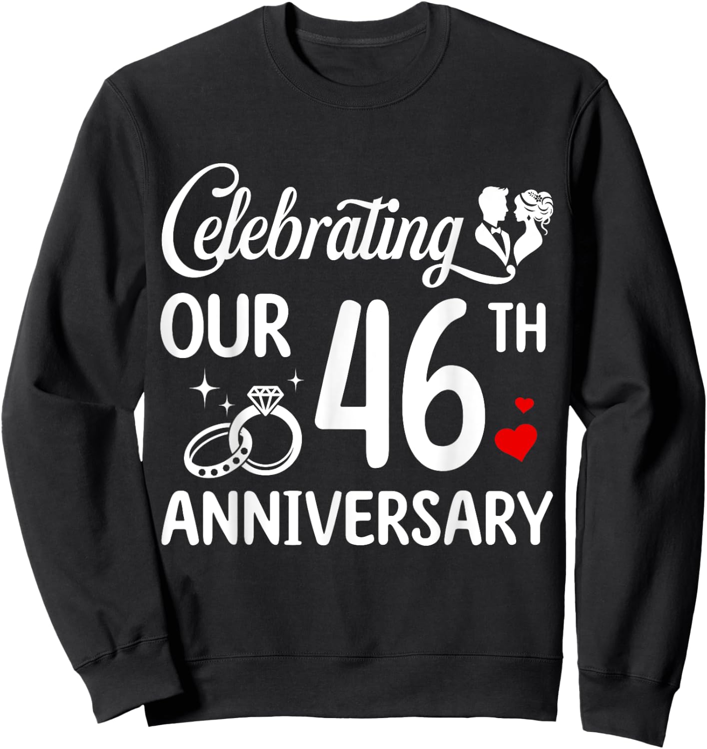 Celebrating Our 46th Wedding Anniversary Marriage 46 Years Sweatshirt - Sweatshirt | Black