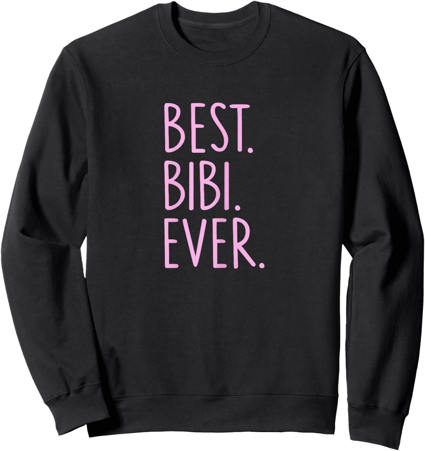 Best Bibi Ever Sweatshirt - Sweatshirt | Black
