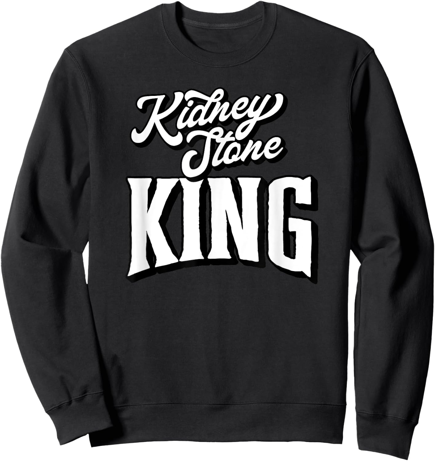 Kidney Stone King! Funny Kidney Stone Passing Retro Sweatshirt - Sweatshirt | Black