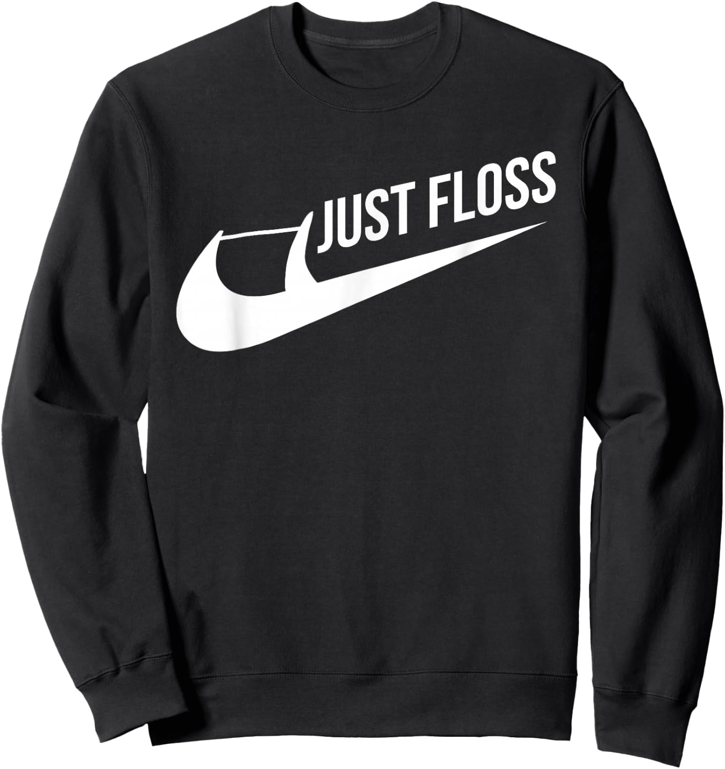 Just Floss Funny Dental Office Dental Hygienist Sweatshirt - Sweatshirt | Black