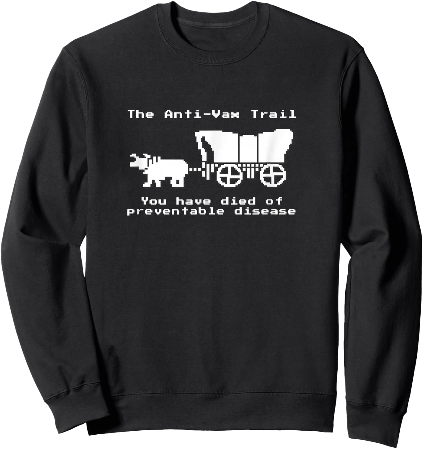 The Anti-Vax Trail Pro Vax Vaccination Sweatshirt - Sweatshirt | Black