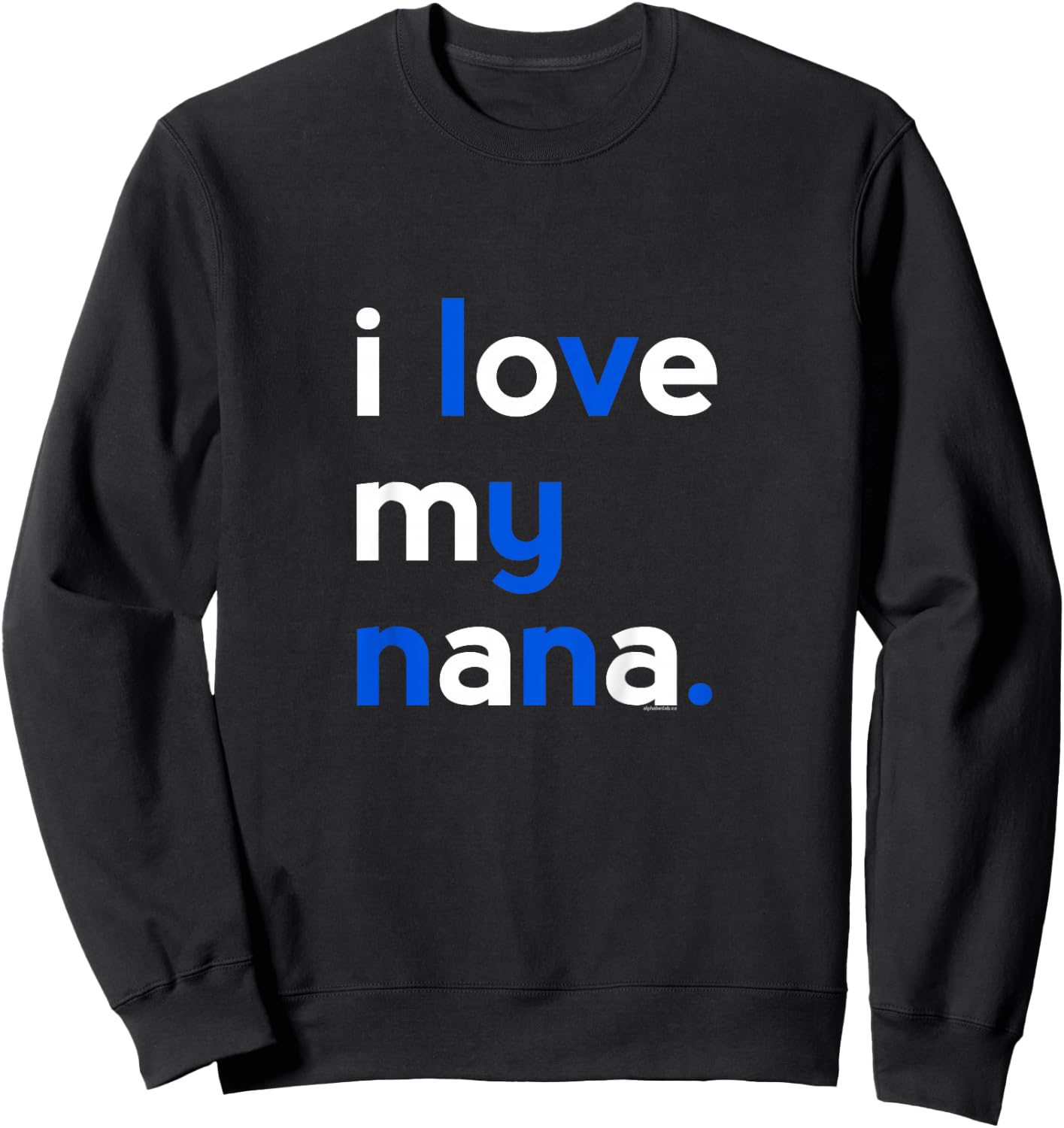 I Love My Nana Shirt for Boys | Grandma Cute Mothers Day Sweatshirt - Sweatshirt | Black