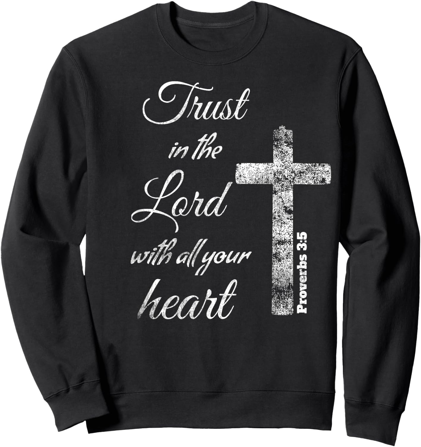 Trust in the Lord with Heart Christian Proverbs 3:5 Sweatshirt - Sweatshirt | Black
