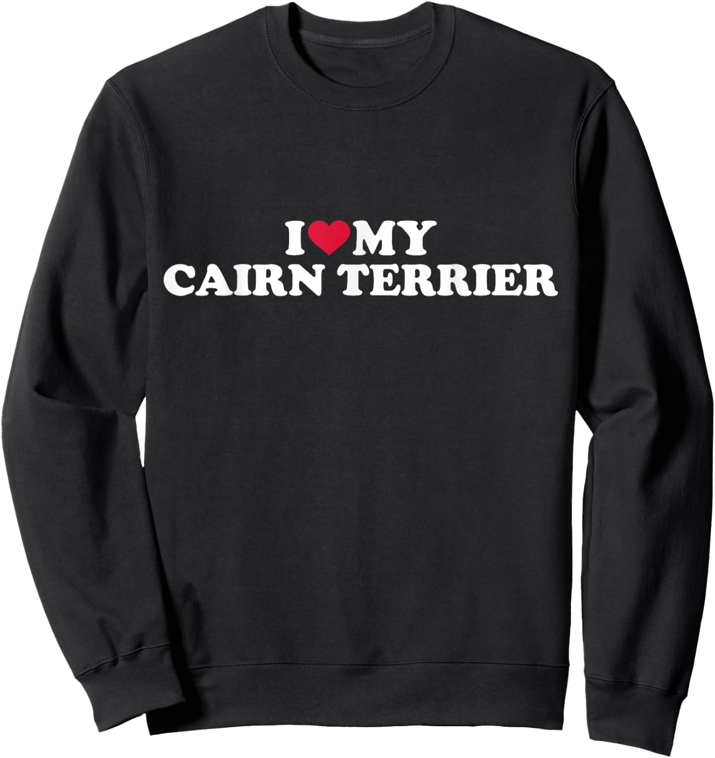 I love my Cairn Terrier Sweatshirt - Sweatshirt | Black