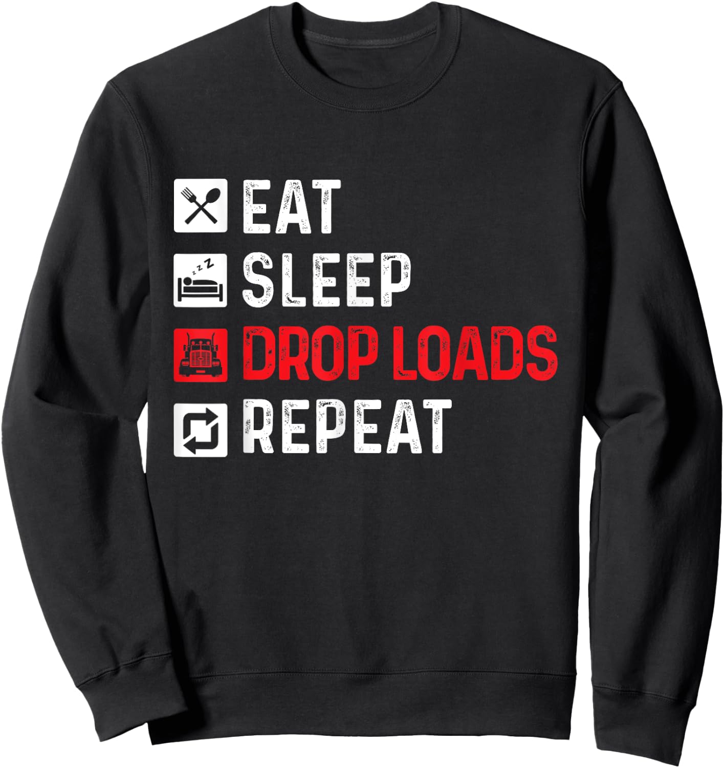 Drop Loads - Trucker Semi Truck Driver Big Rig Trucking Sweatshirt - Sweatshirt | Black