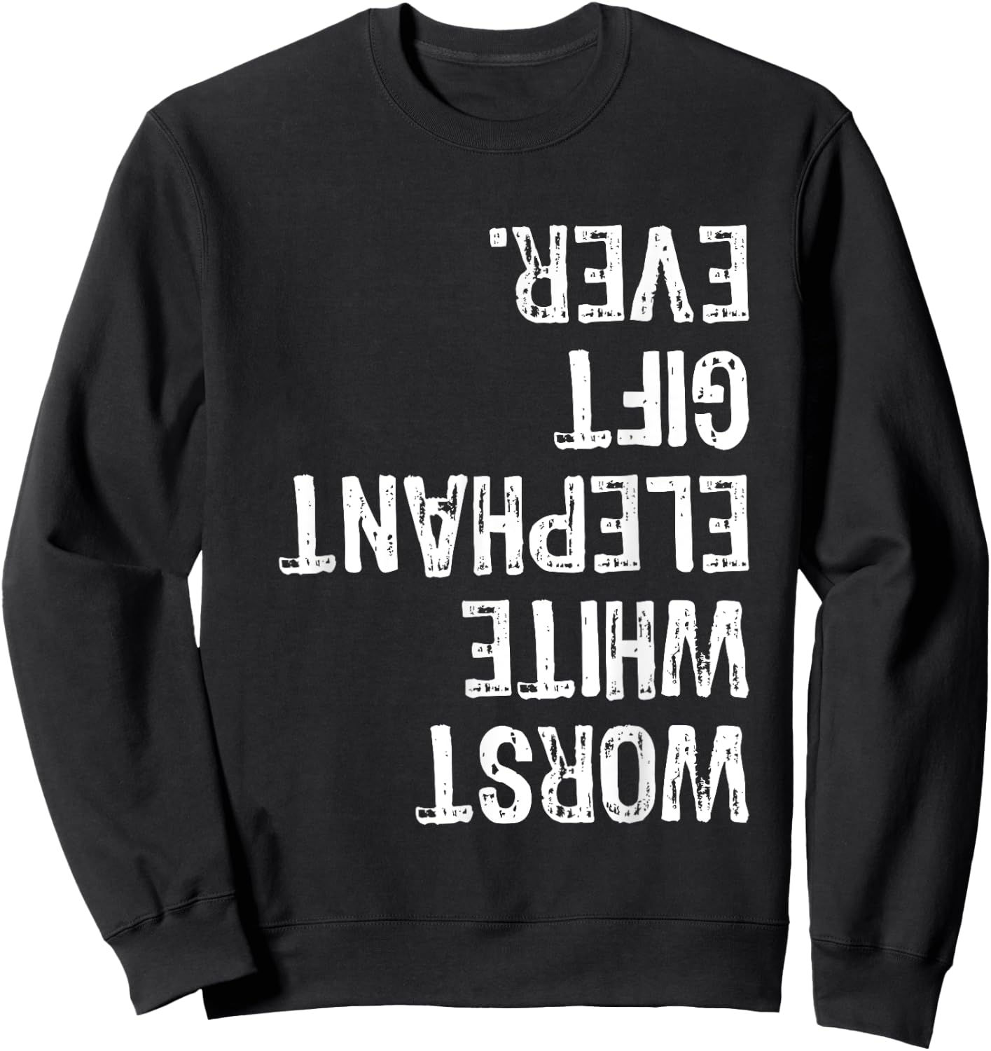 Worst White Elephant Gift Ever Upside Down Xmas Sweatshirt - Sweatshirt | Black
