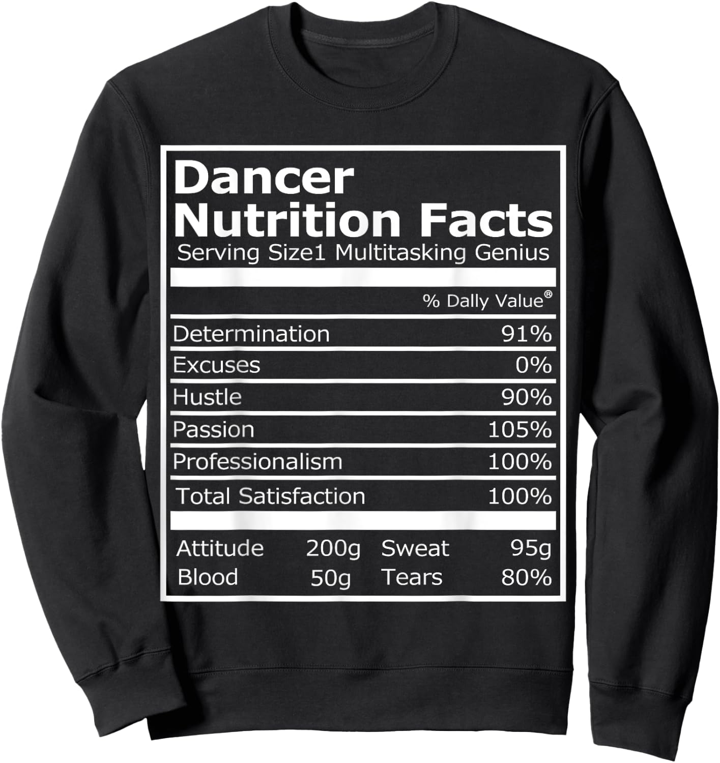 Dancer Nutrition Facts Funny Dancer and Dancing Sweatshirt - Sweatshirt | Black