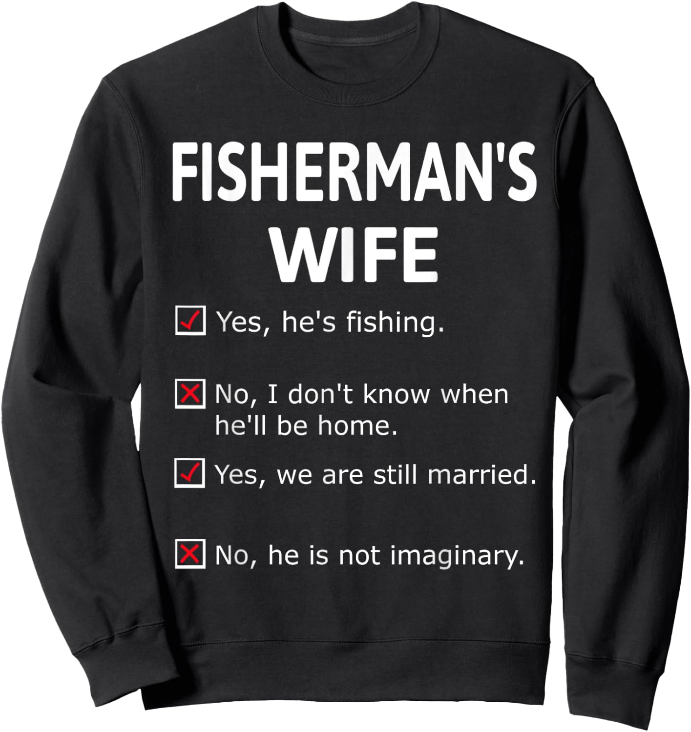 Fishermans Wife He's Not Imaginary Funny Retro Unique Gift Sweatshirt - Sweatshirt | Black