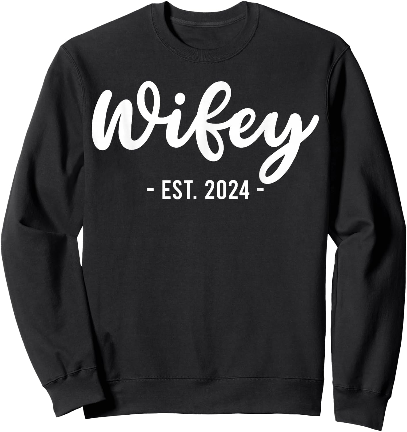 Wife Est 2024 Just Married Honeymoon Husband Wedding Couple Sweatshirt - Sweatshirt | Black