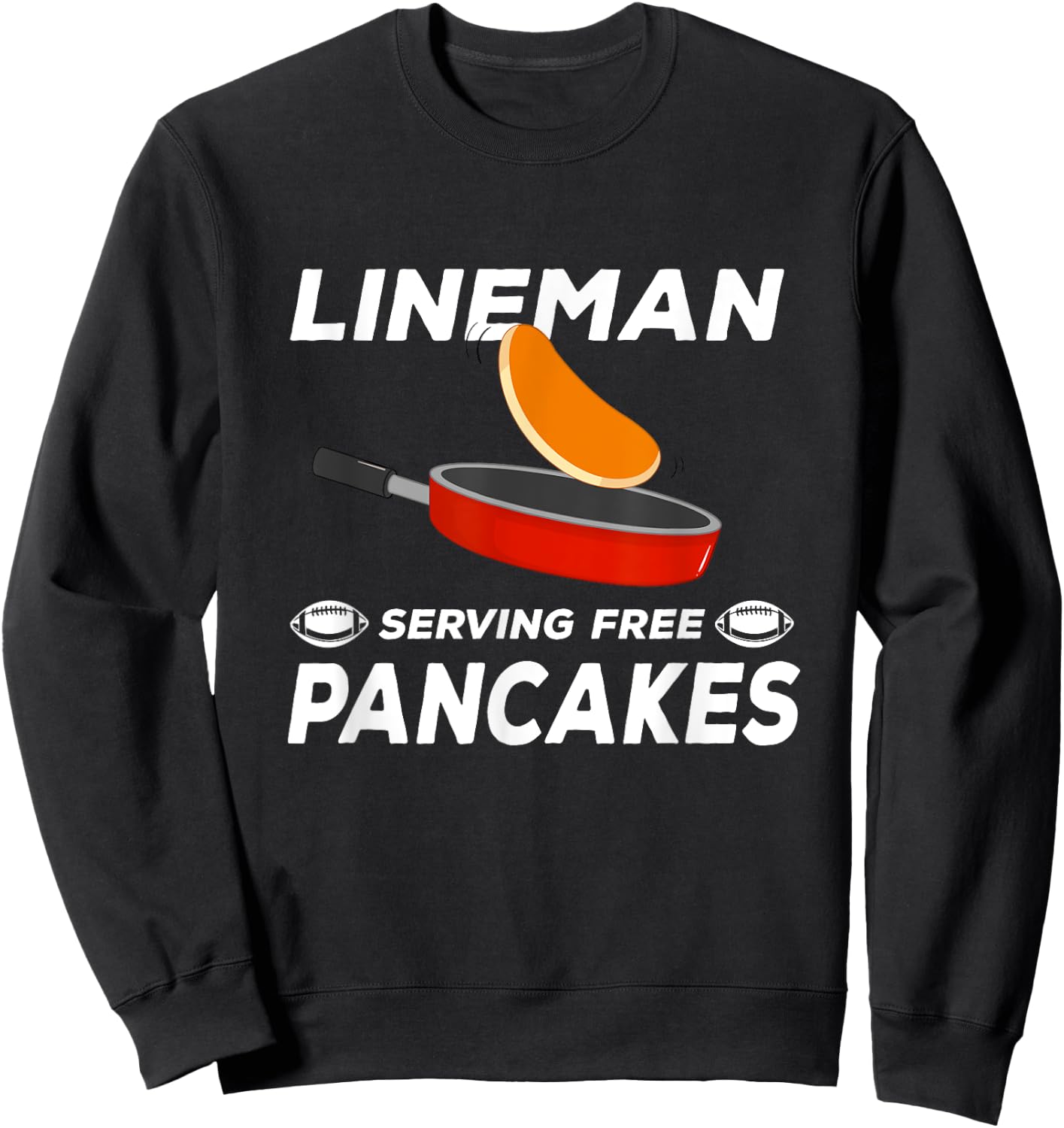 Lineman Serving Pancakes Football Lineman Sweatshirt - Sweatshirt | Black