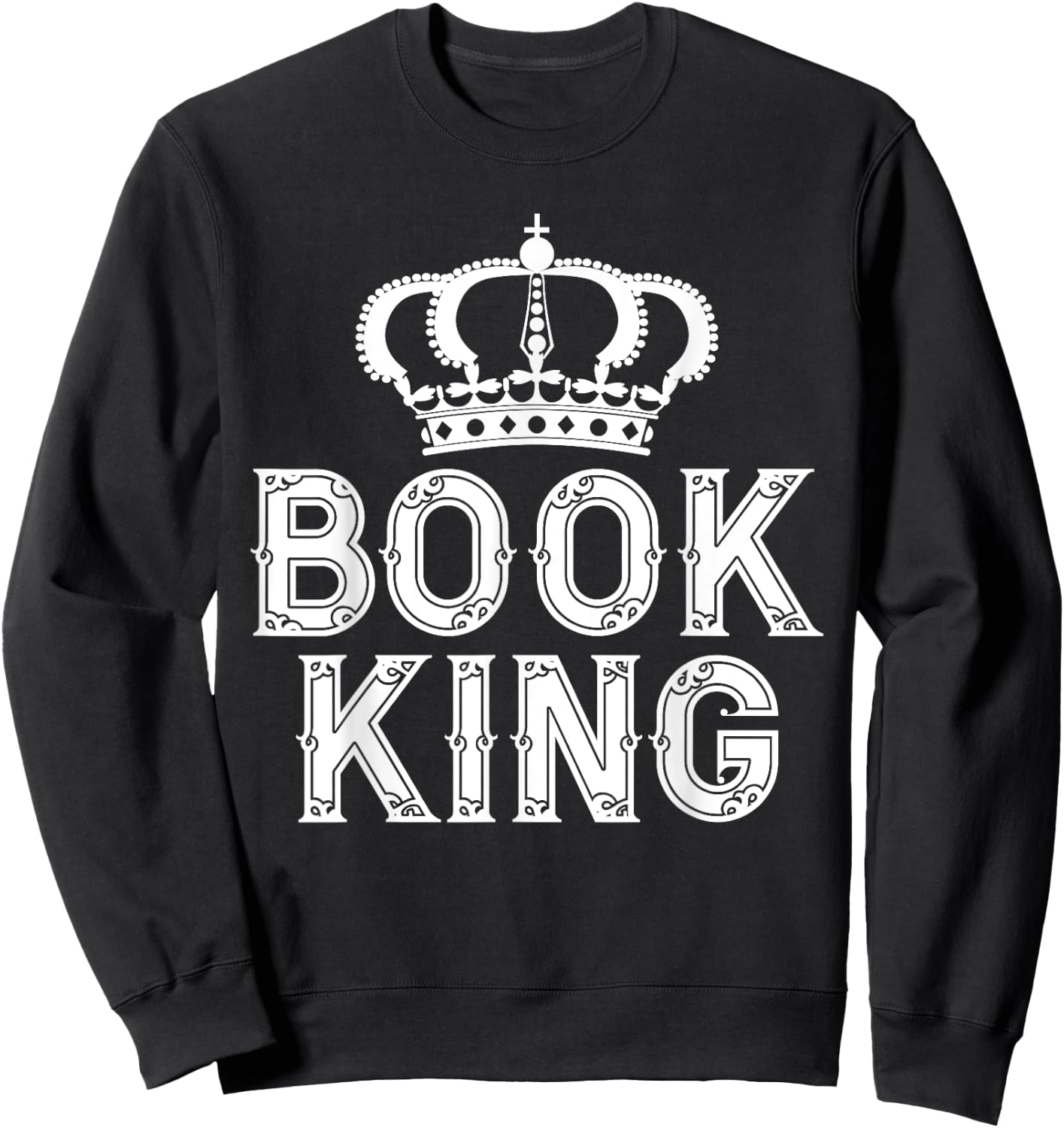 Book King Book Lover Sweatshirt - Sweatshirt | Black