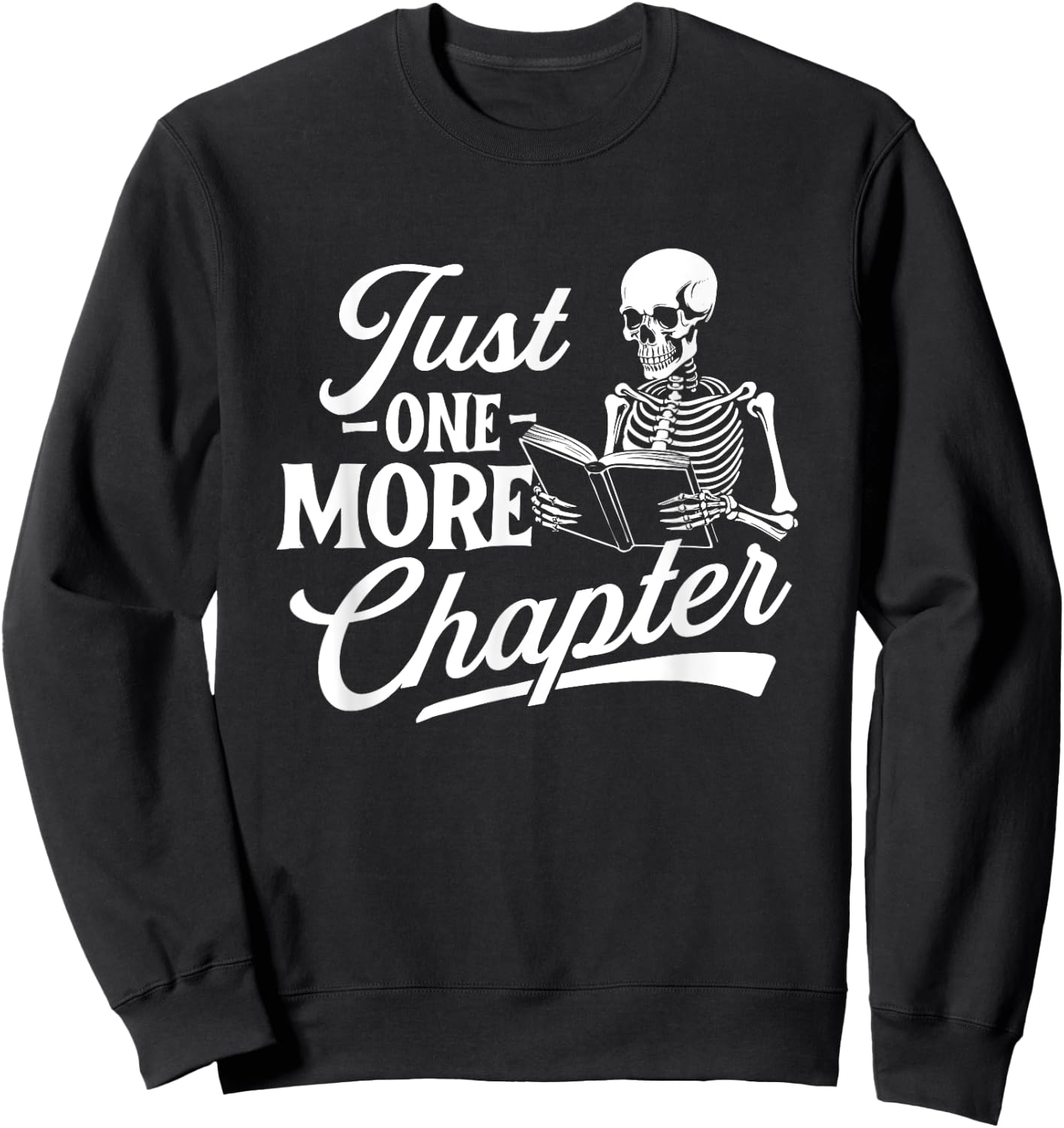 Just One More Chapter - Book Lover Reading Bookworm Reader Sweatshirt - Sweatshirt | Black