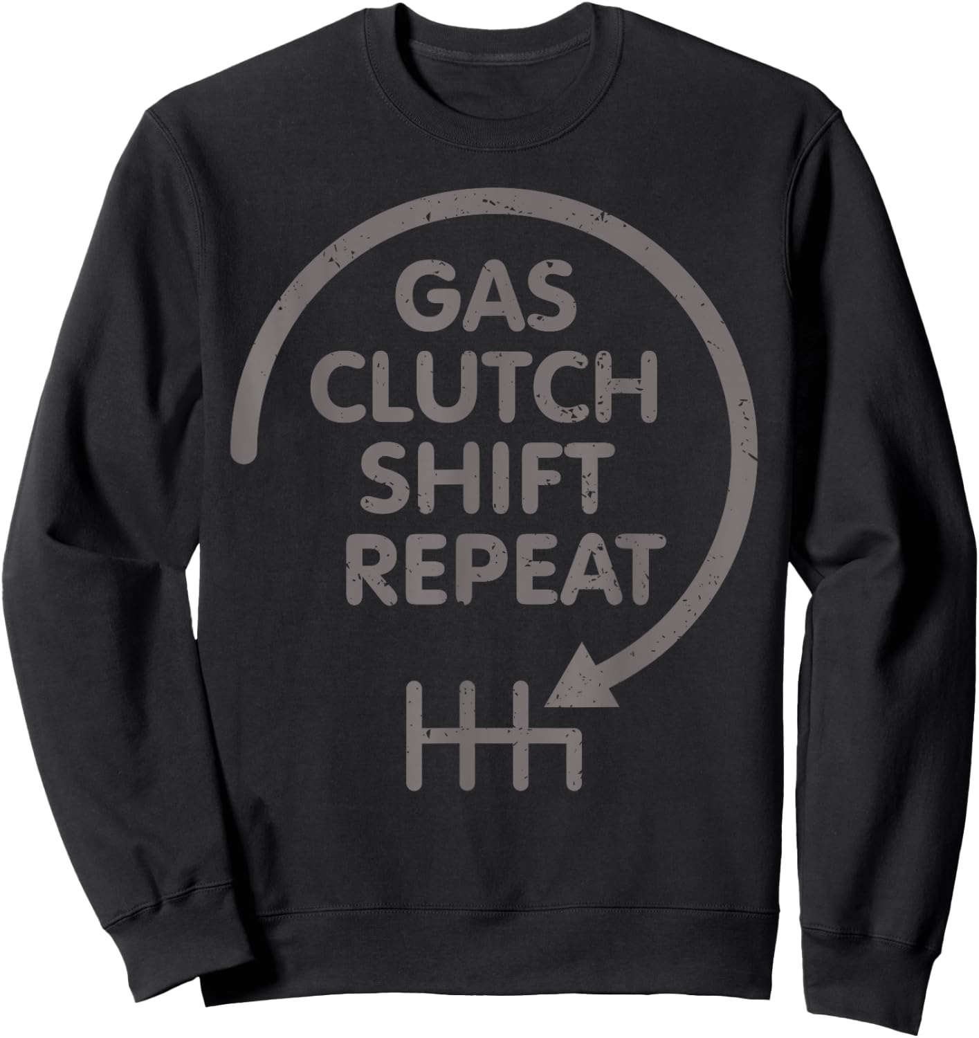 Gas Clutch Shift Repeat Funny Automotive Mechanic Gift Men Sweatshirt - Sweatshirt | Black