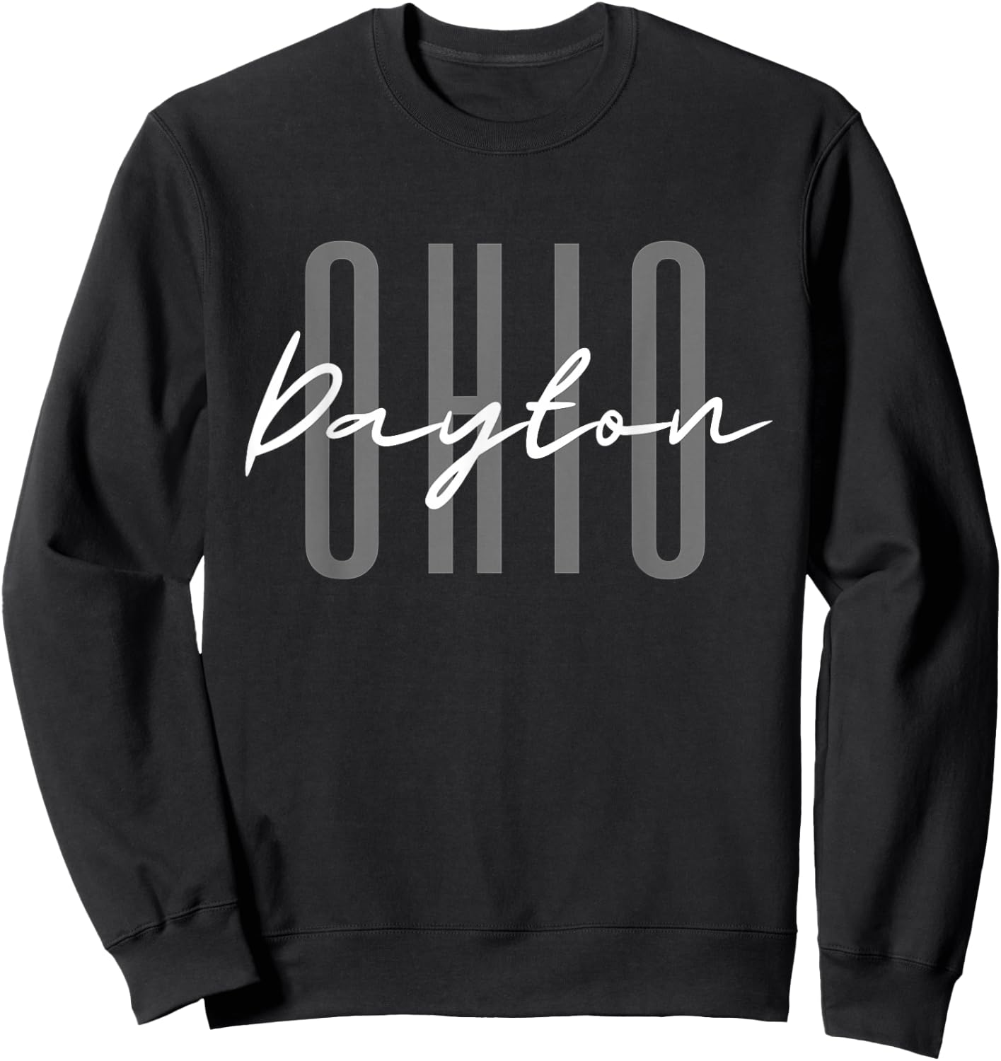 Dayton Ohio Home State Travel OH Sweatshirt - Sweatshirt | Black