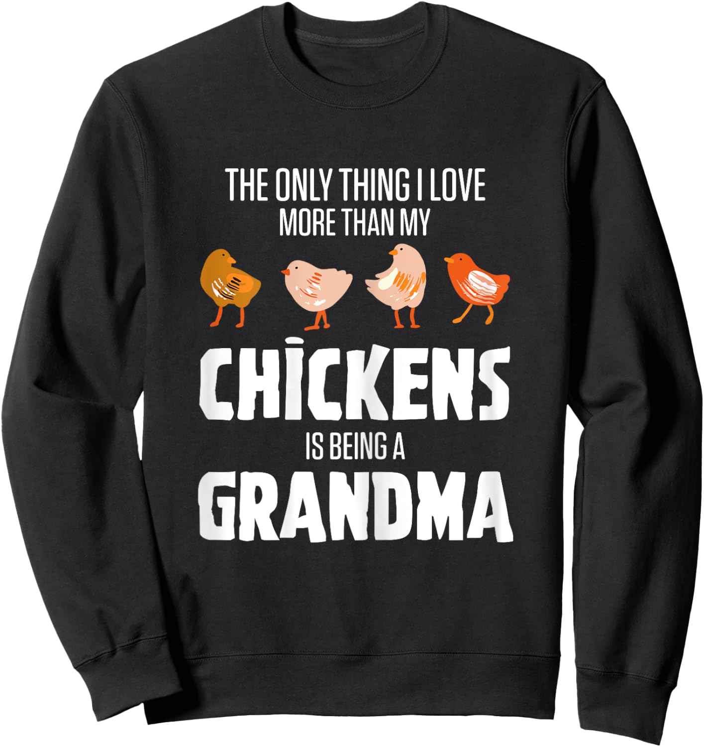 Chicken Breeder Outfits Black Chicken Grandma Modern Letter Print X-Small Female Sweatshirt - Sweatshirt | Black