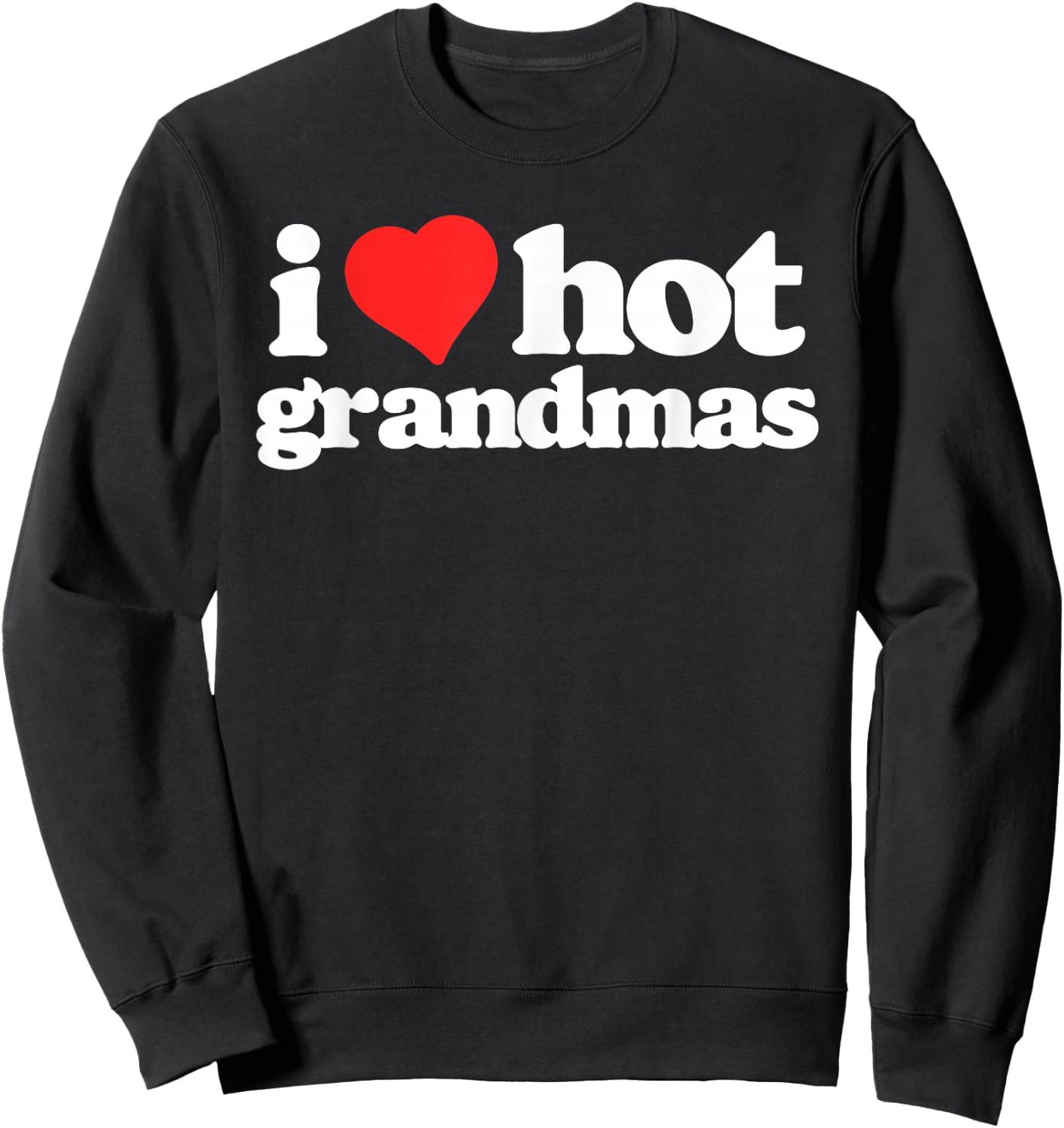 I Love Hot Grandmas Funny 80s Vintage Minimalist Heart Sweatshirt - Sweatshirt | Black