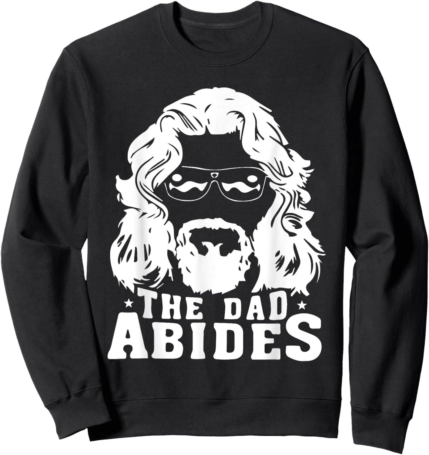 The Dad Abides - Fathers Day and Daddy Birthday Sweatshirt - Sweatshirt | Black