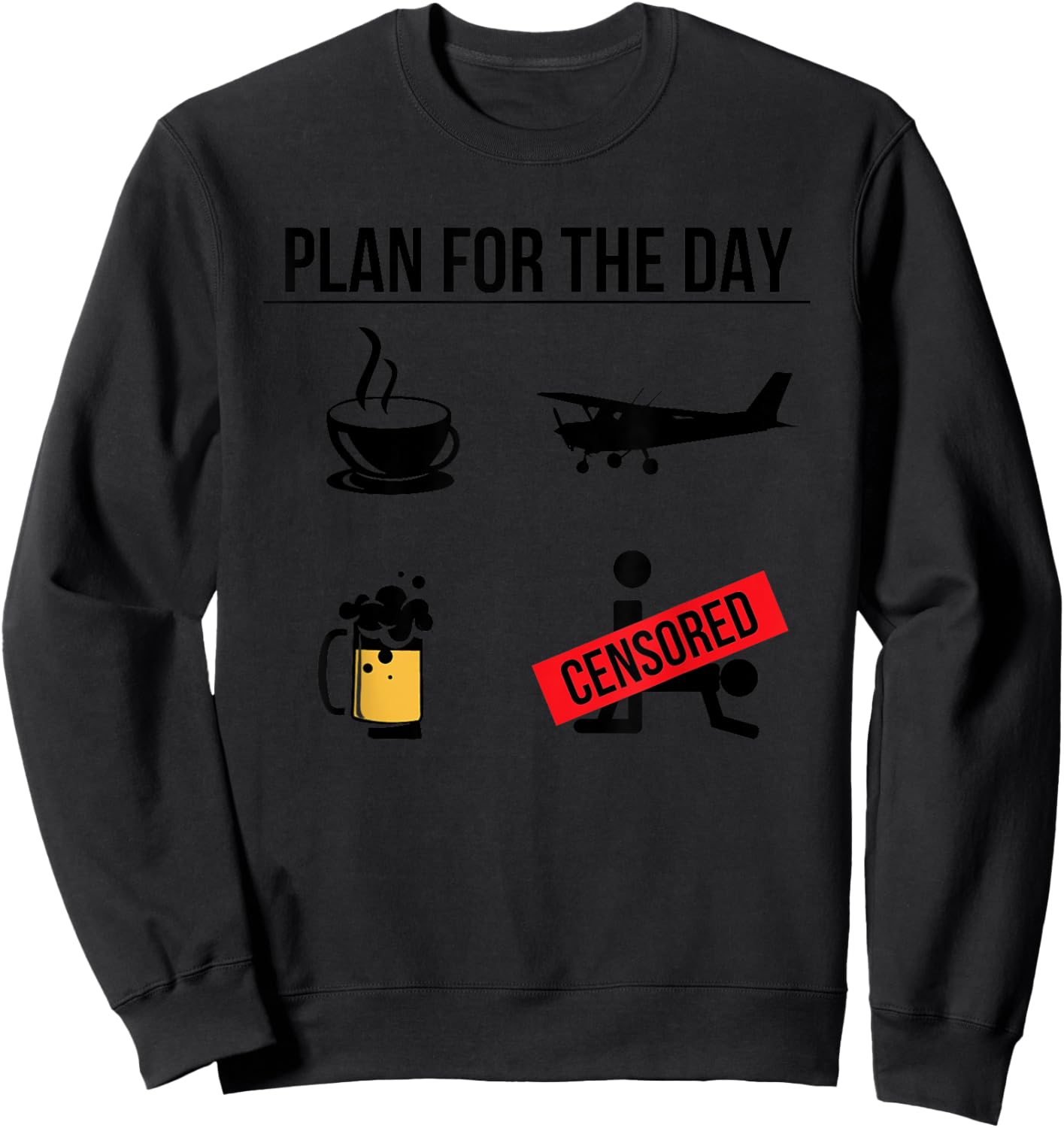 Plan For The Day Funny Pilot Airplane Lover Humor Gifts Men Sweatshirt - Sweatshirt | Black