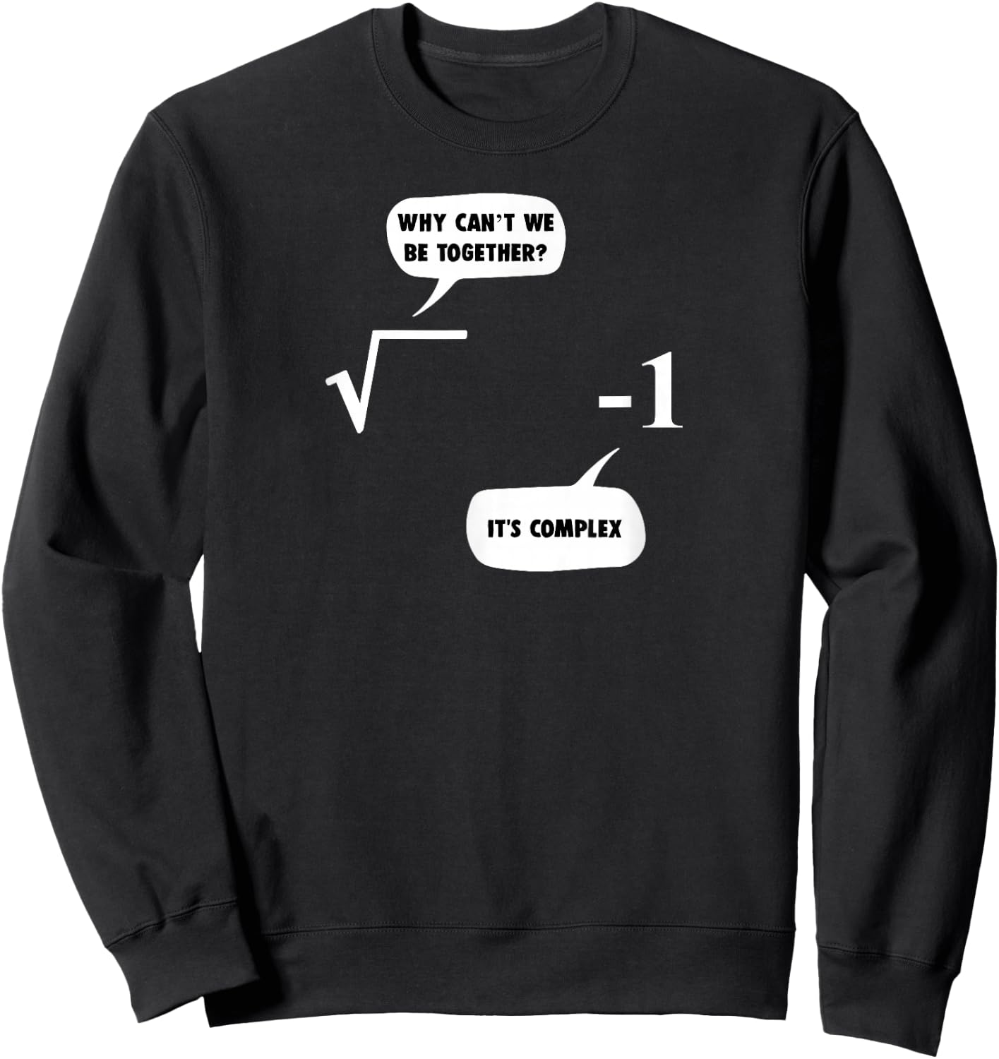 Math Shirt: It's Complex Funny Math Pun Sweatshirt - Sweatshirt | Black