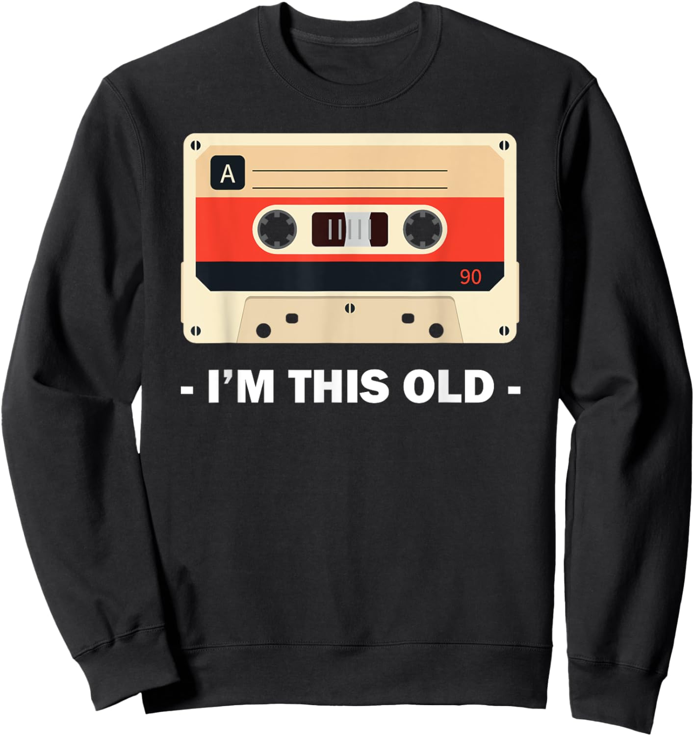 I'm This Old Cassette Tape Sweatshirt - Sweatshirt | Black