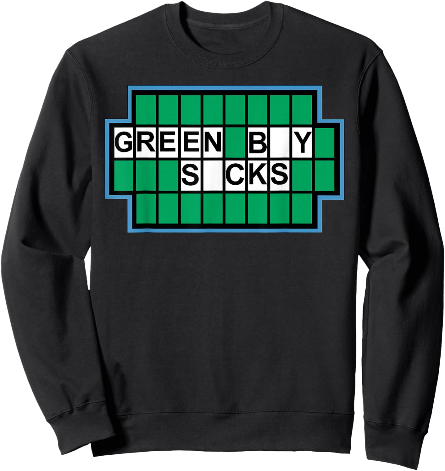Green Bay Sucks - I Hate Green Bay Shirt Sweatshirt - Sweatshirt | Black