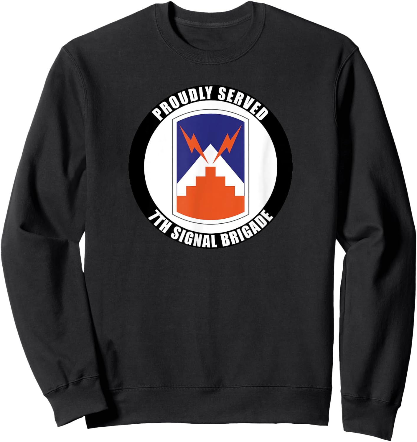 Proudly Served 7th Signal Brigade Army Veteran Military Sweatshirt - Sweatshirt | Black