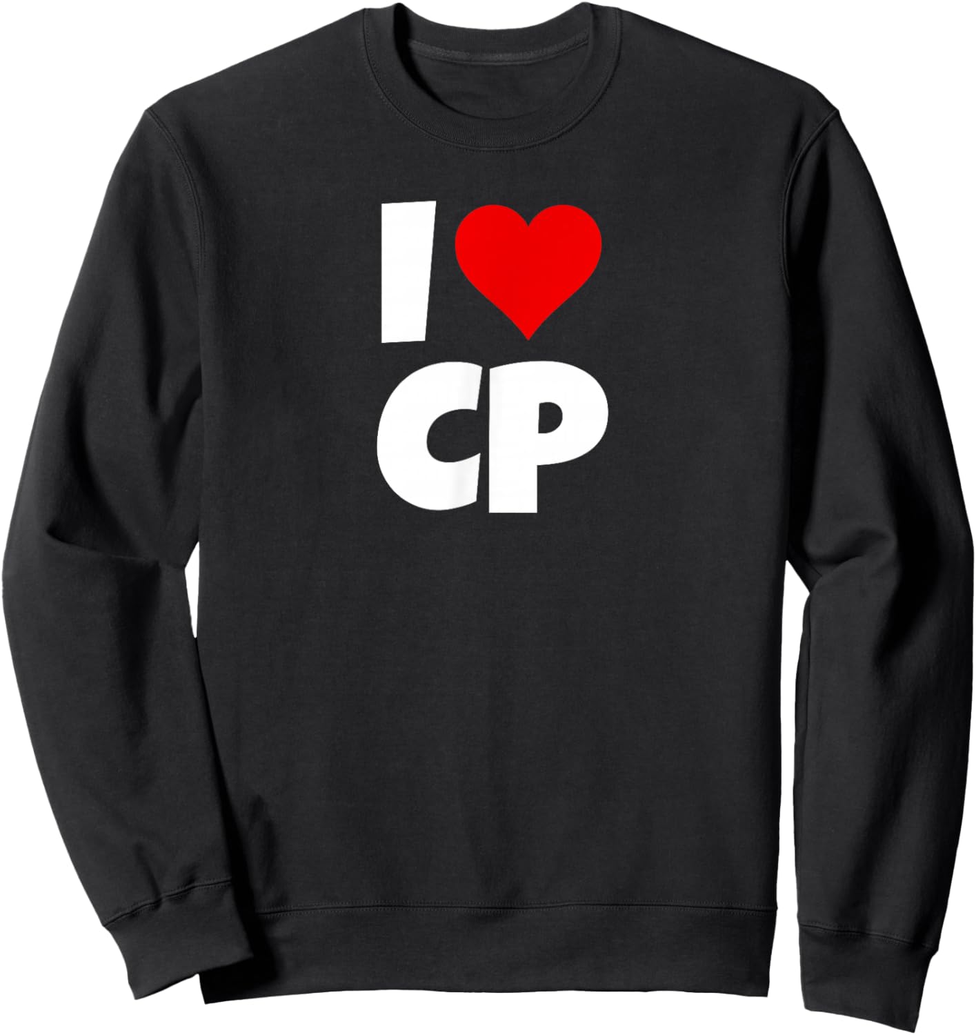 I Love CP I Heart CP I Love CP I Heart CP Sweatshirt - Sweatshirt | Black