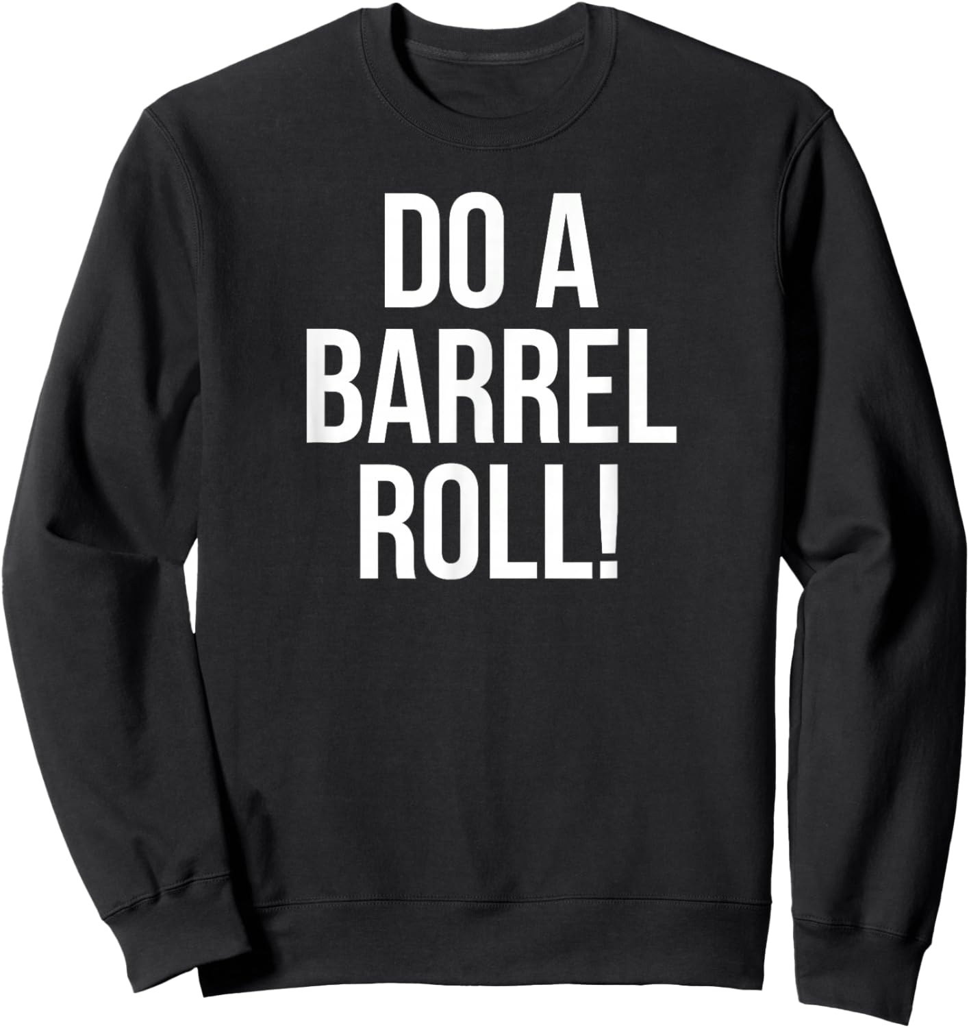 Do a Barrel Roll! Sweatshirt - Sweatshirt | Black