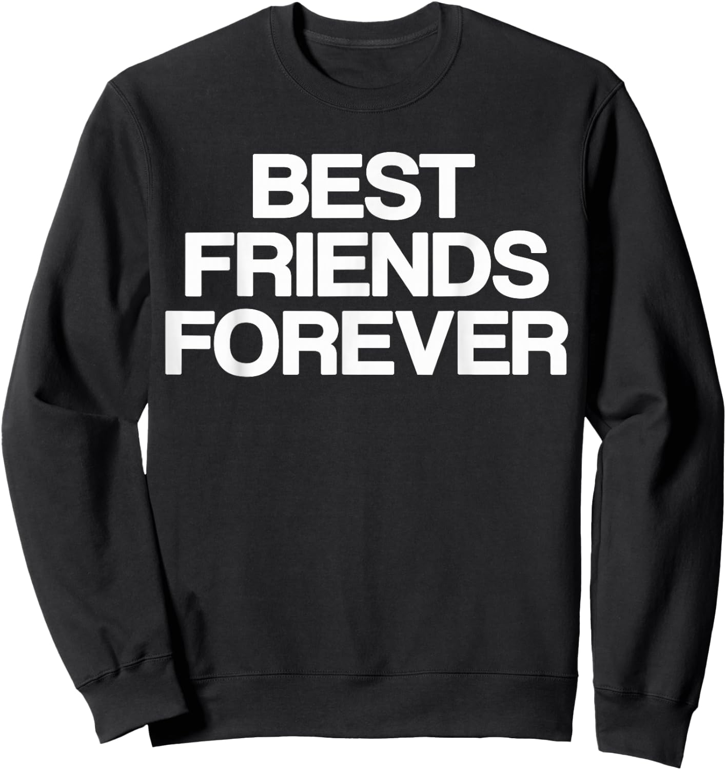 Best Friends Forever Bff Matching Friends Sweatshirt - Sweatshirt | Black