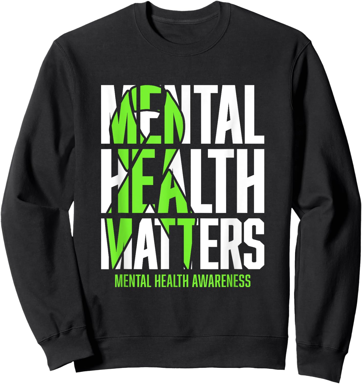 Mental Health Matters Green Ribon Mental Health Awareness Sweatshirt - Sweatshirt | Black