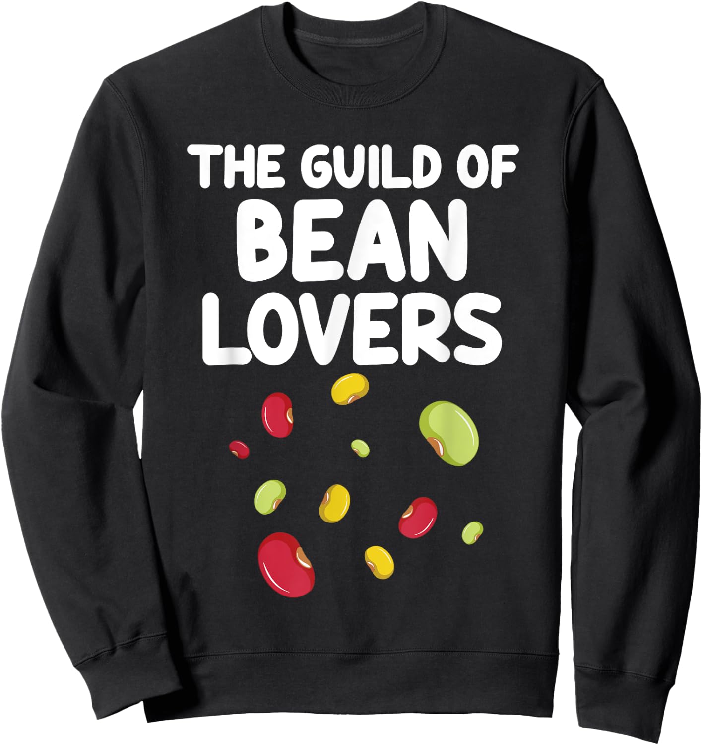 The Guild of Bean Lovers Legumes Pulses Chickpea Fava Pinto Sweatshirt - Sweatshirt | Black